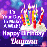 A colorful birthday GIF for Dayana featuring a cupcake with vibrant lit candles and the text 'It's Your Day to Make a Wish! Happy Birthday Dayana' in bold letters on a festive purple background.