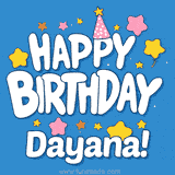 Colorful animated birthday card with the text 'HAPPY BIRTHDAY Dayana!' in a white playful font surrounded by stars, hearts, and a party hat on a blue background.
