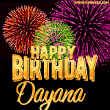 A golden 'Happy Birthday Dayana' message with vibrant fireworks in the background, creating a festive and celebratory vibe in this animated name GIF.