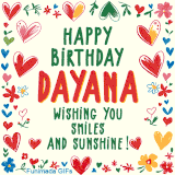 A colorful animated card for Dayana’s birthday featuring playful hearts, cheerful flowers, and a handwritten message wishing smiles and sunshine.