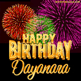 A golden 'Happy Birthday Dayanara' message with vibrant fireworks in the background, creating a festive and celebratory vibe in this animated name GIF.