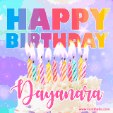 A vibrant animated name GIF with the words 'Happy Birthday Dayanara' with colorful candles on a creamy cake. The background sparkles with pastel shades, adding a festive touch.