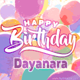 A vibrant name GIF featuring colorful balloons in shades of pink, orange, and yellow with the bold text 'Happy Birthday Dayanara' in festive fonts, creating a lively birthday vibe.