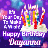 A colorful birthday GIF for Dayanna featuring a cupcake with vibrant lit candles and the text 'It's Your Day to Make a Wish! Happy Birthday Dayanna' in bold letters on a festive purple background.