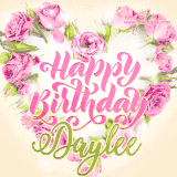 A stunning heart made of pink roses surrounds the elegant script text 'Happy Birthday Daylee' on a soft beige background. Animated sparkles add a magical and festive feel.