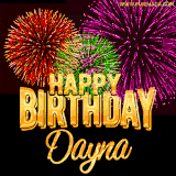 A golden 'Happy Birthday Dayna' message with vibrant fireworks in the background, creating a festive and celebratory vibe in this animated name GIF.