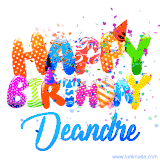 Animated GIF with colorful, festive 'Happy Birthday Deandre' text decorated with patterns, a party hat, and falling confetti. A vibrant and cheerful design for birthday celebrations.
