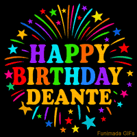 Vibrant animated GIF with 'Happy Birthday Deante' in rainbow-colored text, surrounded by colorful stars and fireworks on a black background.