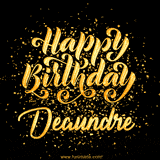 Animated GIF with colorful, festive 'Happy Birthday Deaundre' text decorated with patterns, a party hat, and falling confetti. A vibrant and cheerful design for birthday celebrations.