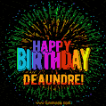 A colorful animated GIF featuring the text 'Happy Birthday Deaundre!' in rainbow colors with a dynamic iridescent firework display in the background.
