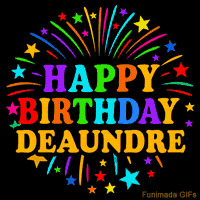 Vibrant animated GIF with 'Happy Birthday Deaundre' in rainbow-colored text, surrounded by colorful stars and fireworks on a black background.