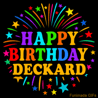 Vibrant animated GIF with 'Happy Birthday Deckard' in rainbow-colored text, surrounded by colorful stars and fireworks on a black background.