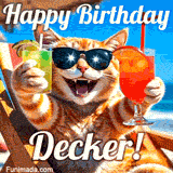 A cheerful cat wearing sunglasses, enjoying drinks on a sunny beach chair, with the text 'Happy Birthday Decker!' in bright letters.