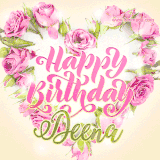 A stunning heart made of pink roses surrounds the elegant script text 'Happy Birthday Deena' on a soft beige background. Animated sparkles add a magical and festive feel.