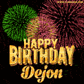 Wishing You A Happy Birthday, Dejon! Best fireworks GIF animated greeting card.