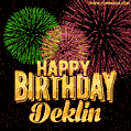 Wishing You A Happy Birthday, Deklin! Best fireworks GIF animated greeting card.