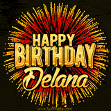 Golden 'Happy Birthday Delana' text accompanied by animated rainbow fireworks for a festive animated greeting.