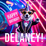 Animated GIF of a cool dog wearing a suit and sunglasses, holding a 'Happy Birthday' sign for Delaney, set against a bright and colorful neon party background.