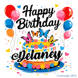 An animated birthday card for Delaney. It features a festive cake with her name, 'Delaney', and colorful butterflies. Floating balloons and hearts complete the joyful scene.