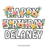 Sweet animated floral arrangement with a bright Happy Birthday Delaney greeting