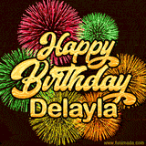Golden text reading 'Happy Birthday Delayla' surrounded by vibrant fireworks in red, green, and yellow, set against a dark background in this celebratory birthday GIF.