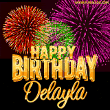 A golden 'Happy Birthday Delayla' message with vibrant fireworks in the background, creating a festive and celebratory vibe in this animated name GIF.