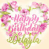 A stunning heart made of pink roses surrounds the elegant script text 'Happy Birthday Delayla' on a soft beige background. Animated sparkles add a magical and festive feel.