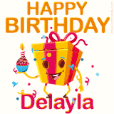 A vibrant and funny gift box character with a happy face dancing with a cupcake and the text 'Happy Birthday Delayla,' surrounded by animated confetti and party vibes.