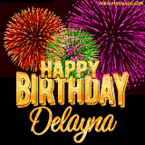 A golden 'Happy Birthday Delayna' message with vibrant fireworks in the background, creating a festive and celebratory vibe in this animated name GIF.