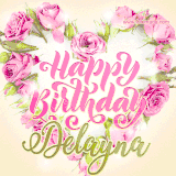 A stunning heart made of pink roses surrounds the elegant script text 'Happy Birthday Delayna' on a soft beige background. Animated sparkles add a magical and festive feel.