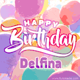 A vibrant name GIF featuring colorful balloons in shades of pink, orange, and yellow with the bold text 'Happy Birthday Delfina' in festive fonts, creating a lively birthday vibe.
