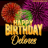 A golden 'Happy Birthday Delores' message with vibrant fireworks in the background, creating a festive and celebratory vibe in this animated name GIF.