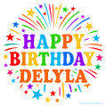 Happy Birthday Delyla' GIF with rainbow-colored letters, colorful stars, and fireworks on white background.