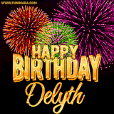 A golden 'Happy Birthday Delyth' message with vibrant fireworks in the background, creating a festive and celebratory vibe in this animated name GIF.