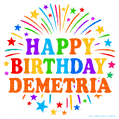 Happy Birthday Demetria' GIF with rainbow-colored letters, colorful stars, and fireworks on white background.