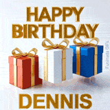 Animated Happy Birthday Dennis graphic featuring a red, a white, and a blue present, each decorated with a luxurious shiny gold ribbon