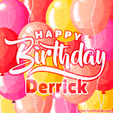 A vibrant birthday GIF featuring colorful balloons in shades of pink, yellow, and orange, with bold white and red text saying 'Happy Birthday Derrick.'