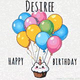 An adorable and cute cupcake with a smiley face and moving colorful balloons create a joyful birthday greeting for Desiree in this cheerful animated greeting E-card.