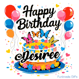 An animated birthday card for Desiree. It features a festive cake with her name, 'Desiree', and colorful butterflies. Floating balloons and hearts complete the joyful scene.