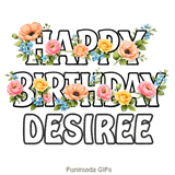 Beautiful outline typography wishing Happy Birthday to Desiree with animated flowers