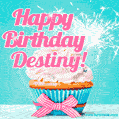 Happy Birthday Destiny! Elegang Sparkling Cupcake GIF Image.