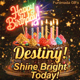 Burning birthday candles on top of a chocolate drip cake with the text Shine Bright Today! at the base, personalized for Destiny.