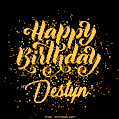 Happy Birthday Card for Destyn - Download GIF and Send for Free