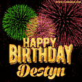 Wishing You A Happy Birthday, Destyn! Best fireworks GIF animated greeting card.