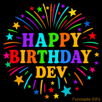 Vibrant animated GIF with 'Happy Birthday Dev' in rainbow-colored text, surrounded by colorful stars and fireworks on a black background.