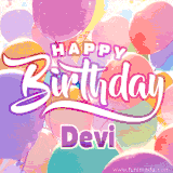 A vibrant name GIF featuring colorful balloons in shades of pink, orange, and yellow with the bold text 'Happy Birthday Devi' in festive fonts, creating a lively birthday vibe.