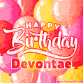 Happy Birthday Devontae - Colorful Animated Floating Balloons Birthday Card