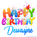 Happy Birthday Dewayne - Creative Personalized GIF With Name
