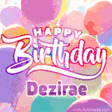 A vibrant name GIF featuring colorful balloons in shades of pink, orange, and yellow with the bold text 'Happy Birthday Dezirae' in festive fonts, creating a lively birthday vibe.