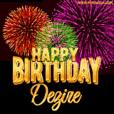 A golden 'Happy Birthday Dezire' message with vibrant fireworks in the background, creating a festive and celebratory vibe in this animated name GIF.